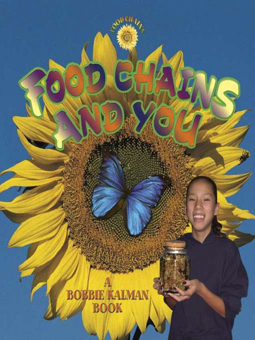 Title details for Food Chains and You by Bobbie Kalman - Available